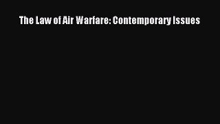 [PDF] The Law of Air Warfare: Contemporary Issues Read Full Ebook