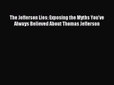 Download The Jefferson Lies: Exposing the Myths You've Always Believed About Thomas Jefferson