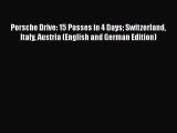 Download Porsche Drive: 15 Passes in 4 Days Switzerland Italy Austria (English and German Edition)
