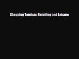 [PDF] Shopping Tourism Retailing and Leisure Download Online