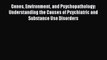 Ebook Genes Environment and Psychopathology: Understanding the Causes of Psychiatric and Substance