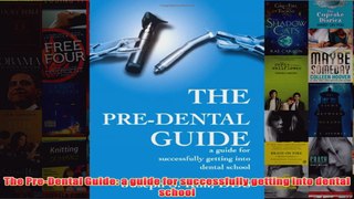 Download PDF  The PreDental Guide a guide for successfully getting into dental school FULL FREE