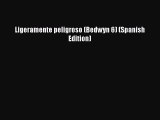 PDF Ligeramente peligroso (Bedwyn 6) (Spanish Edition) [Read] Full Ebook