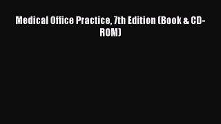 Ebook Medical Office Practice 7th Edition (Book & CD-ROM) Read Online