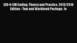 Ebook ICD-9-CM Coding: Theory and Practice 2013/2014 Edition - Text and Workbook Package 1e