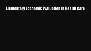 PDF Elementary Economic Evaluation in Health Care Read Full Ebook