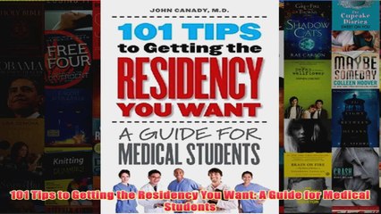 Download PDF  101 Tips to Getting the Residency You Want A Guide for Medical Students FULL FREE