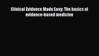 Ebook Clinical Evidence Made Easy: The basics of evidence-based medicine Read Full Ebook