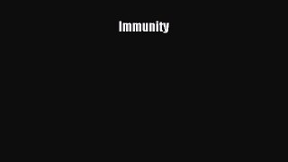 Ebook Immunity Read Full Ebook