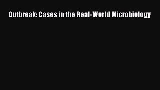 PDF Outbreak: Cases in the Real-World Microbiology Download Online