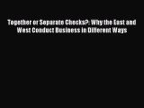 Read Together or Separate Checks?: Why the East and West Conduct Business in Different Ways