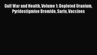 Ebook Gulf War and Health Volume 1: Depleted Uranium Pyridostigmine Bromide Sarin Vaccines
