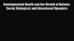 Ebook Developmental Health and the Wealth of Nations: Social Biological and Educational Dynamics