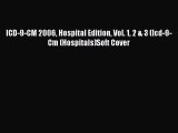 Ebook ICD-9-CM 2006 Hospital Edition Vol. 1 2 & 3 (Icd-9-Cm (Hospitals)Soft Cover Read Full