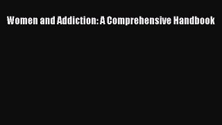 Ebook Women and Addiction: A Comprehensive Handbook Read Full Ebook