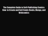 PDF The Complete Guide to Self-Publishing Comics: How  to Create and Sell Comic Books Manga