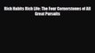 [PDF] Rich Habits Rich Life: The Four Cornerstones of All Great Pursuits [Read] Online