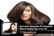 Ayurvedic Remedies For Dandruff, Natural Herbal Hair Loss Oil