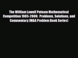 PDF The William Lowell Putnam Mathematical Competition 1985-2000:  Problems Solutions and Commentary