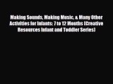[PDF] Making Sounds Making Music & Many Other Activities for Infants: 7 to 12 Months (Creative