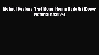 Download Mehndi Designs: Traditional Henna Body Art (Dover Pictorial Archive) Ebook Free