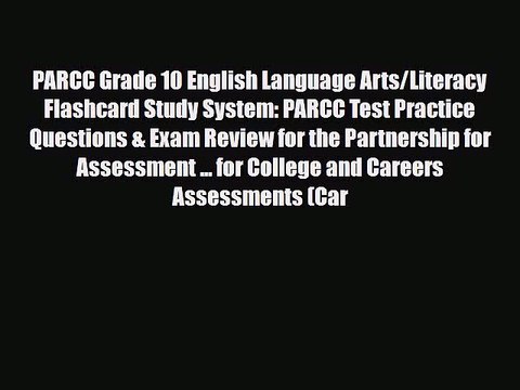 Download PARCC Grade 10 English Language Arts/Literacy Flashcard Study System: PARCC Test Practice