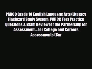 Download PARCC Grade 10 English Language Arts/Literacy Flashcard Study System: PARCC Test Practice