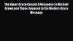 PDF The Hyper-Grace Gospel: A Response to Michael Brown and Those Opposed to the Modern Grace