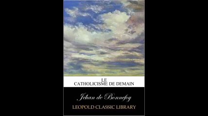 [Télécharger PDF] Le catholicisme de demain by Jéhan de Bonnefoy