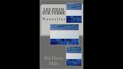 [Télécharger PDF] Les pieds sur terre, et autres nouvelles by Pol-Herve Malo