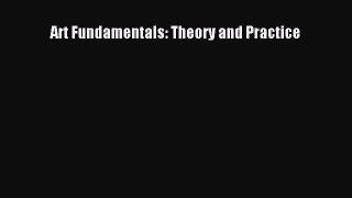 Download Art Fundamentals: Theory and Practice Free Books