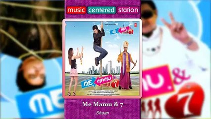 Me Mamu _ 7 - Shaan - Me Mamu _ 7 - Complete Songs 2011