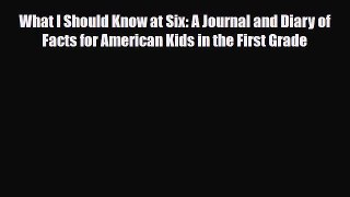 [PDF] What I Should Know at Six: A Journal and Diary of Facts for American Kids in the First