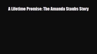 [PDF] A Lifetime Promise: The Amanda Staubs Story [Download] Full Ebook