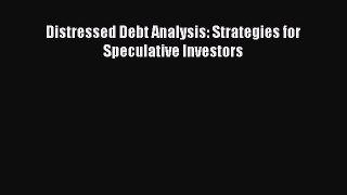 Download Distressed Debt Analysis: Strategies for Speculative Investors  EBook