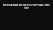 [PDF] The Black Death and the History of Plagues 1345-1730 [Read] Online
