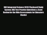 Download OAE Integrated Science (024) Flashcard Study System: OAE Test Practice Questions &