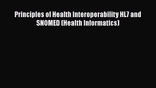 [PDF] Principles of Health Interoperability HL7 and SNOMED (Health Informatics) [Read] Online