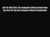 [PDF] ICD-10-CM 2016: The Complete Official Draft Code Set (Icd-10-Cm the Complete Official