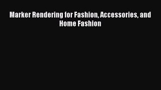 Download Marker Rendering for Fashion Accessories and Home Fashion  Read Online