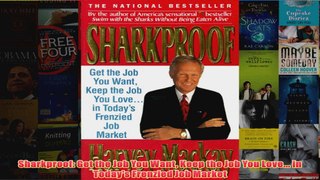 Download PDF  Sharkproof Get the Job You Want Keep the Job You Love in Todays Frenzied Job Market FULL FREE