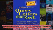 Download PDF  The Renegade Writers Query Letters That Rock The Freelance Writers Guide to Selling FULL FREE