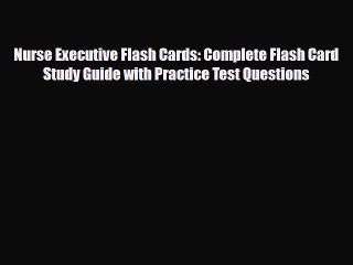 Download Nurse Executive Flash Cards: Complete Flash Card Study Guide with Practice Test Questions