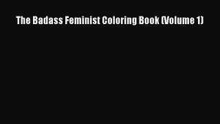 PDF The Badass Feminist Coloring Book (Volume 1)  Read Online
