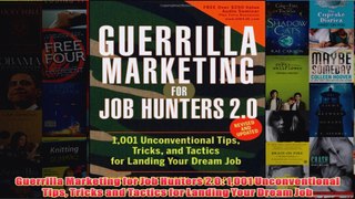 Download PDF  Guerrilla Marketing for Job Hunters 20 1001 Unconventional Tips Tricks and Tactics for FULL FREE