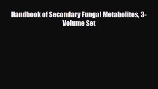 [PDF] Handbook of Secondary Fungal Metabolites 3-Volume Set [Download] Full Ebook