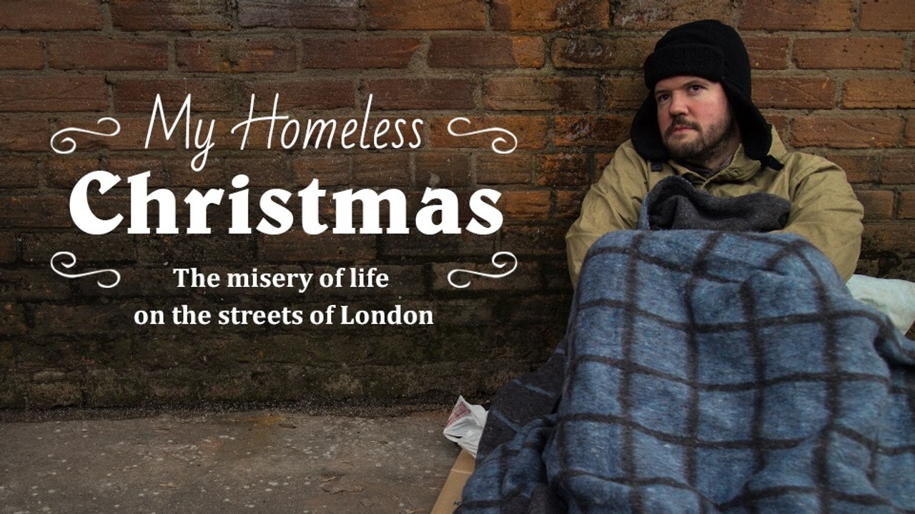 My Homeless Christmas: The misery of life on the streets of London