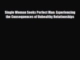 [PDF] Single Woman Seeks Perfect Man: Experiencing the Consequences of Unhealthy Relationships