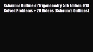 Download Schaum's Outline of Trigonometry 5th Edition: 618 Solved Problems + 20 Videos (Schaum's