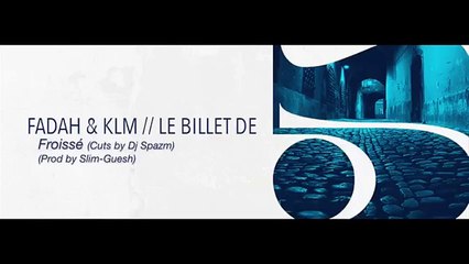 Fadah & KLM - Froissé (Cuts by Dj Spazm _ Prod by Slim-Guesh)